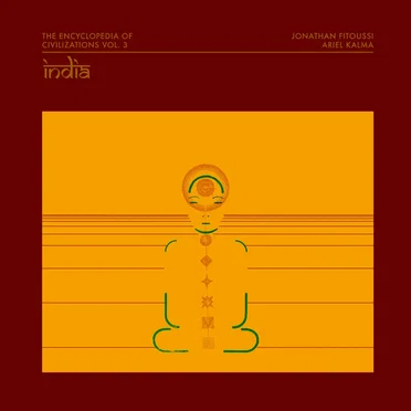 The Encyclopedia of Civilizations Vol. 3: India