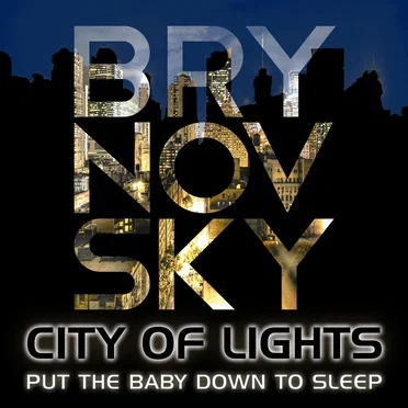 City of Lights/Put the Baby Down to Sleep