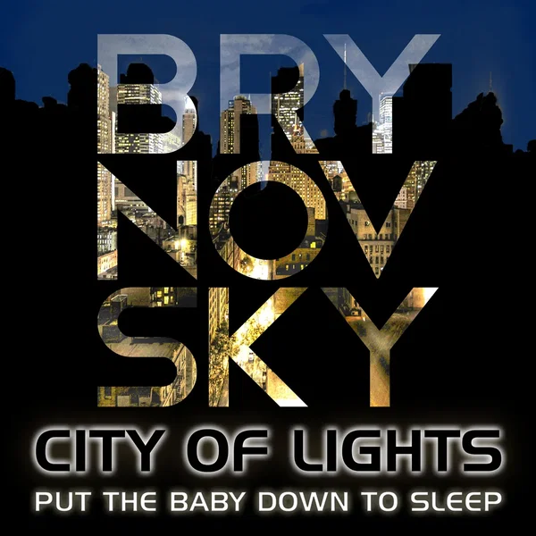 City of Lights/Put the Baby Down to Sleep