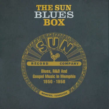 The Sun Blues Box: Blues, R&B and Gospel Music in Memphis 1950-1958 by Various Artists - album cover