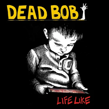 Life Like by Dead Bob - album cover