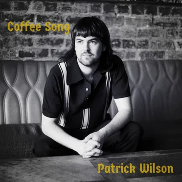 Coffee Song by Patrick Wilson - album cover