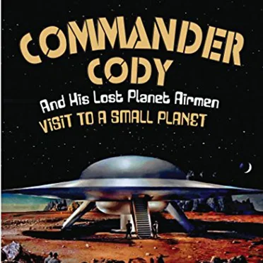 Visit to a Small Planet by Commander Cody & His Lost Planet Airmen - album cover