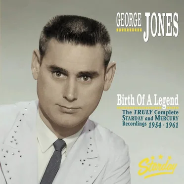 Birth of a Legend: The Truly Complete Starday & Mercury Recordings 1954-1961