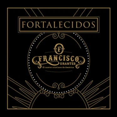 Fortalecidos by Francisco Orantes - album cover