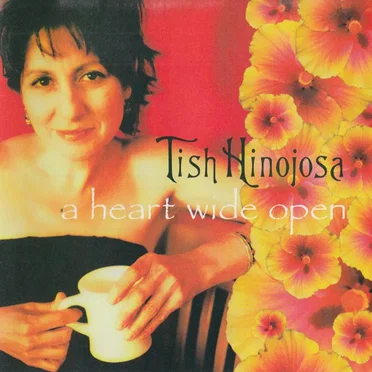 A Heart Wide Open by Tish Hinojosa - album cover
