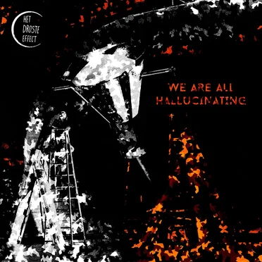 We Are All Hallucinating by Het Droste Effect - album cover