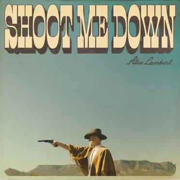 Shoot Me Down by Alex Lambert - album cover