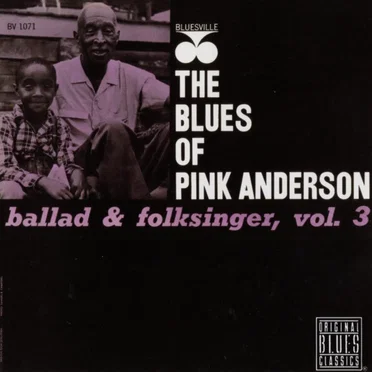 The Blues of Pink Anderson: Ballad & Folksinger, Volume 3