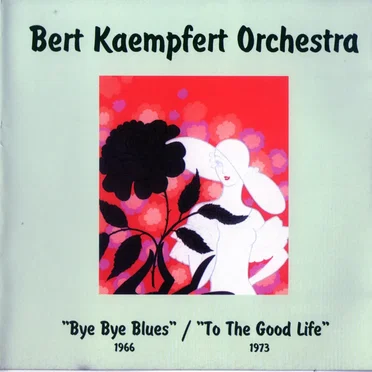 Bye Bye Blues / To The Good Life