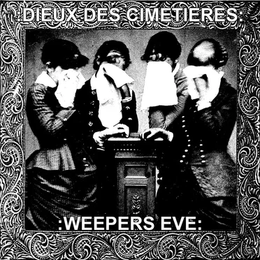 Weepers Eve by :Dieux Des Cimetières: - album cover