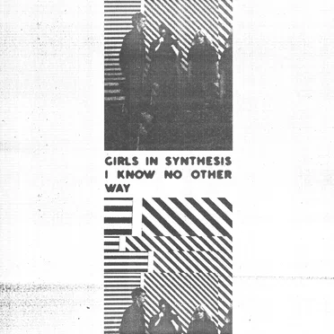 I Know No Other Way by Girls in Synthesis - album cover