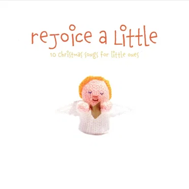 Rejoice A Little