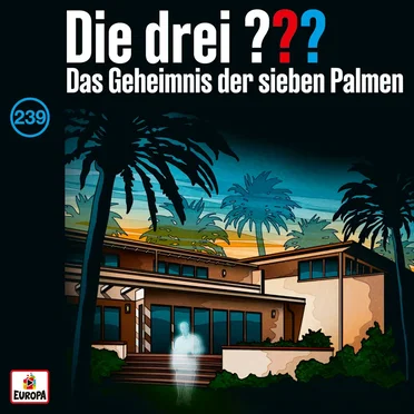 Die drei ??? 239: Das Geheimnis der sieben Palmen