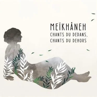 Chants du dedans, chants du dehors by Meïkhâneh - album cover