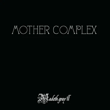 MOTHER COMPLEX by Madeth gray'll - album cover