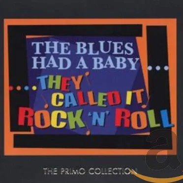 The Blues Had a Baby… They Called It Rock ’n’ Roll (disc 1) by Various Artists - album cover