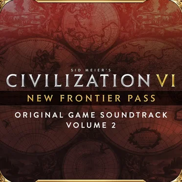 Sid Meier’s Civilization VI: New Frontier Pass, Vol. 2 (Original Game Soundtrack) by Various Artists - album cover