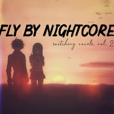 Switching Vocals, Vol. 2 by Fly By Nightcore - album cover