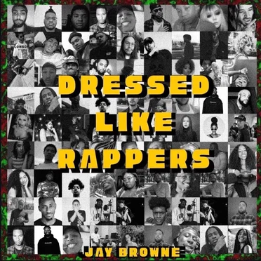 Dressed Like Rappers by Jay Browne - album cover