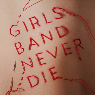 GIRLS BAND NEVER DIE