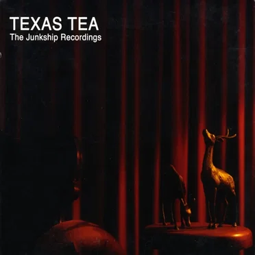 The Junkship Recordings by Texas Tea - album cover