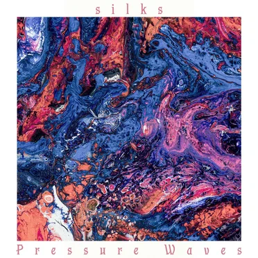 Pressure Waves by Silks - album cover