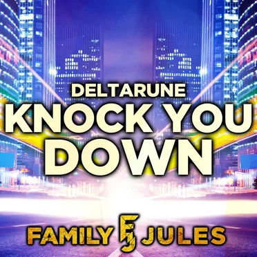 Knock You Down !! (from "DELTARUNE Chapter 2")