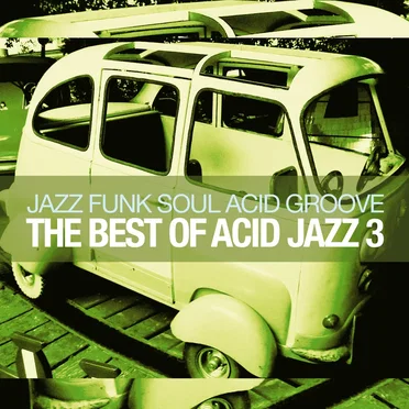The Best of Acid Jazz, Vol. 3 (Jazz Funk Soul Acid Groove) by Various Artists - album cover