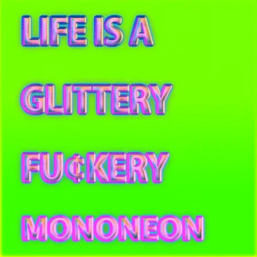 Life Is A Glittery Fu¢kery