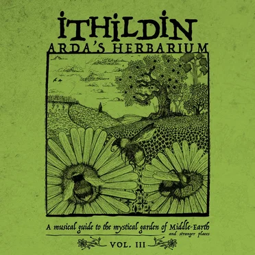Arda’s Herbarium: A Musical Guide to the Mystical Garden of Middle‐Earth and Stranger Places – Vol. III