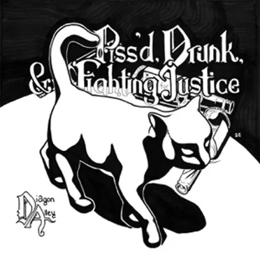 Pissed, Drunk, and Fighting for Justice