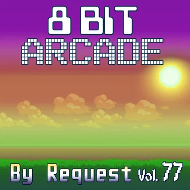 By Request, Vol. 77 by 8-Bit Arcade - album cover