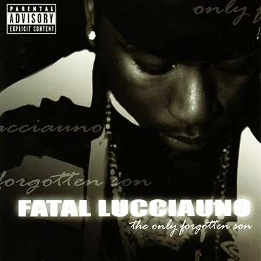 The Only Forgotten Son by Fatal Lucciauno - album cover