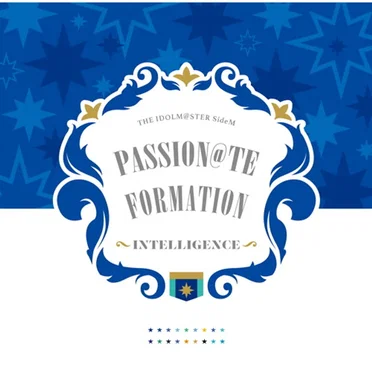 THE IDOLM@STER SideM PASSION@TE FORMATION -INTELLIGENCE-