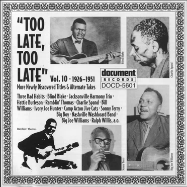 Too Late, Too Late: More Newly Discovered Titles & Alternate Takes, Volume 10 (1926-1951) by Various Artists - album cover