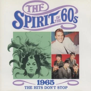 The Spirit of the 60s: 1965: The Hits Don't Stop by Various Artists - album cover