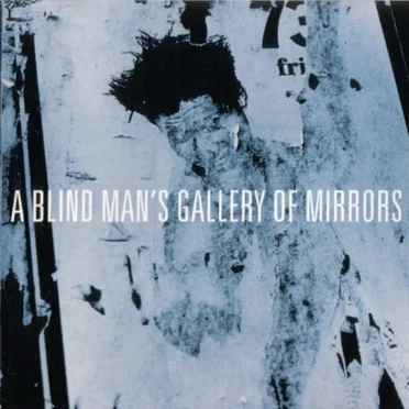 A Blind Man’s Gallery of Mirrors by Various Artists - album cover
