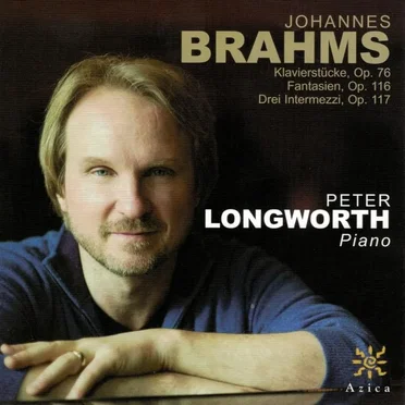 Klavierstücke, op. 76 / Fantasien, op. 116 / Drei Intermezzi, op. 117