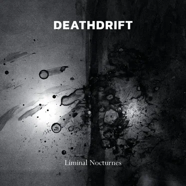 Liminal Nocturnes by DEATHDRIFT - album cover