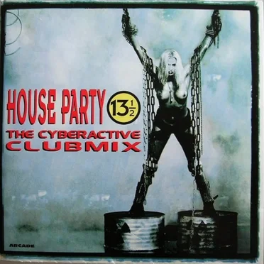 House Party 13½: The Cyberactive Clubmix by Various Artists - album cover