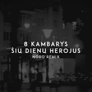 Šių dienų herojus (Noro remix)