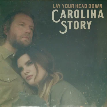 Lay Your Head Down by Carolina Story - album cover