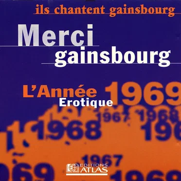 Ils chantent Gainsbourg : Merci Gainsbourg – L’Année Érotique 1969 by Various Artists - album cover