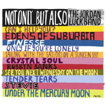 Not Only...But Also by The Jordan Luck Band - album cover