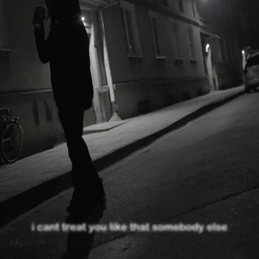I Can't Treat You Like That Somebody Else