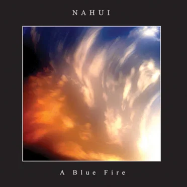 A Blue Fire by Nahui - album cover