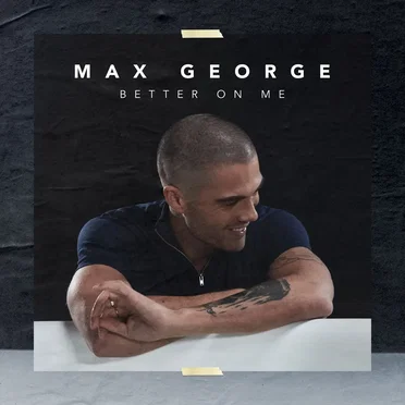 Better on Me by Max George - album cover