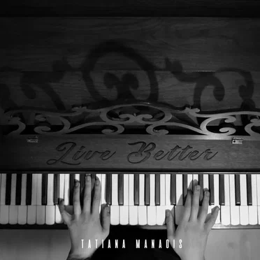 Live Better by Tatiana Manaois - album cover