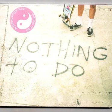 Nothing to Do by Bleeding Knees Club - album cover